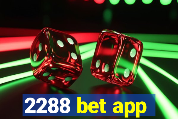 2288 bet app
